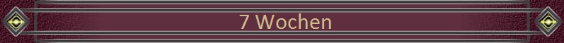 7 Wochen